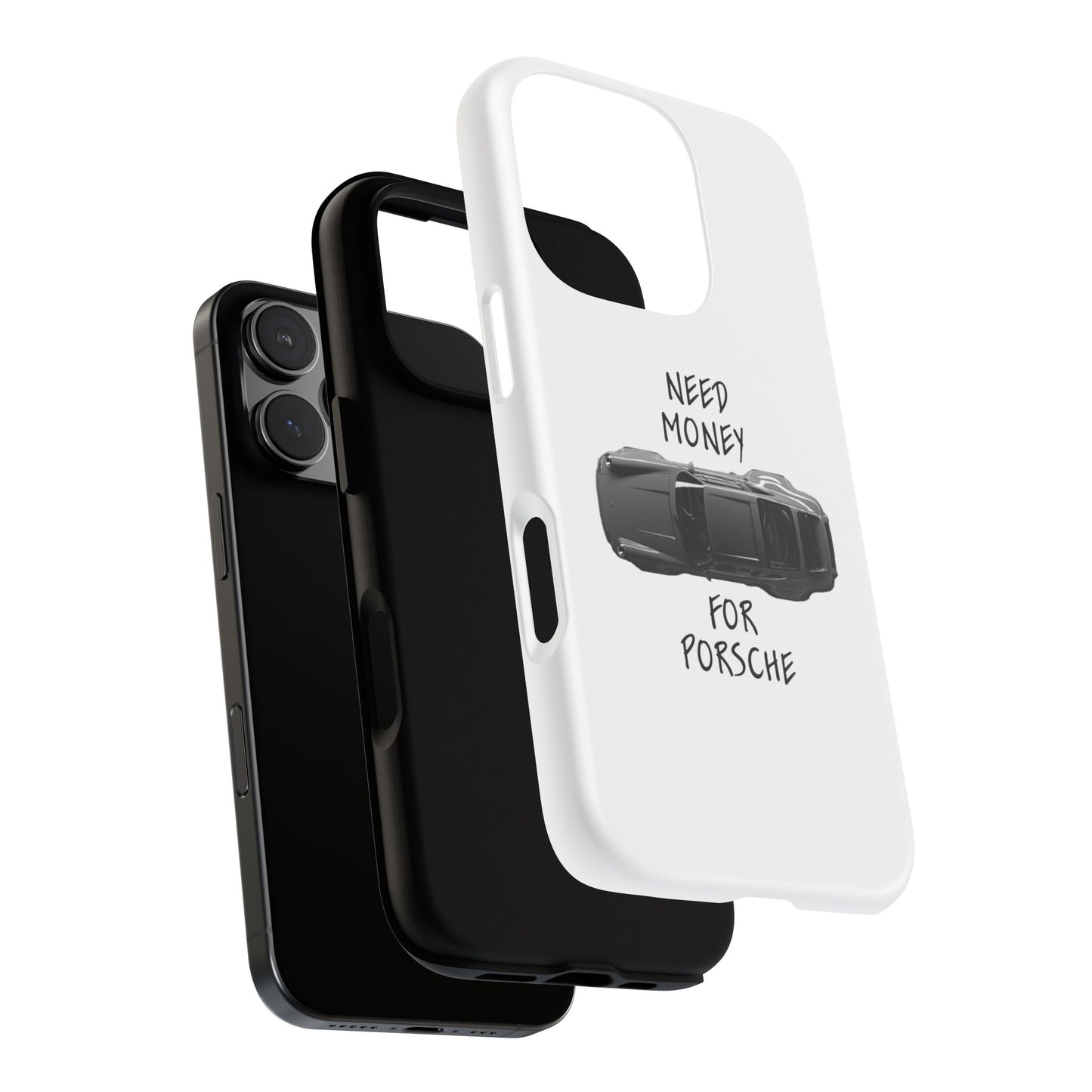 Need Money for Porsche - Phone Case