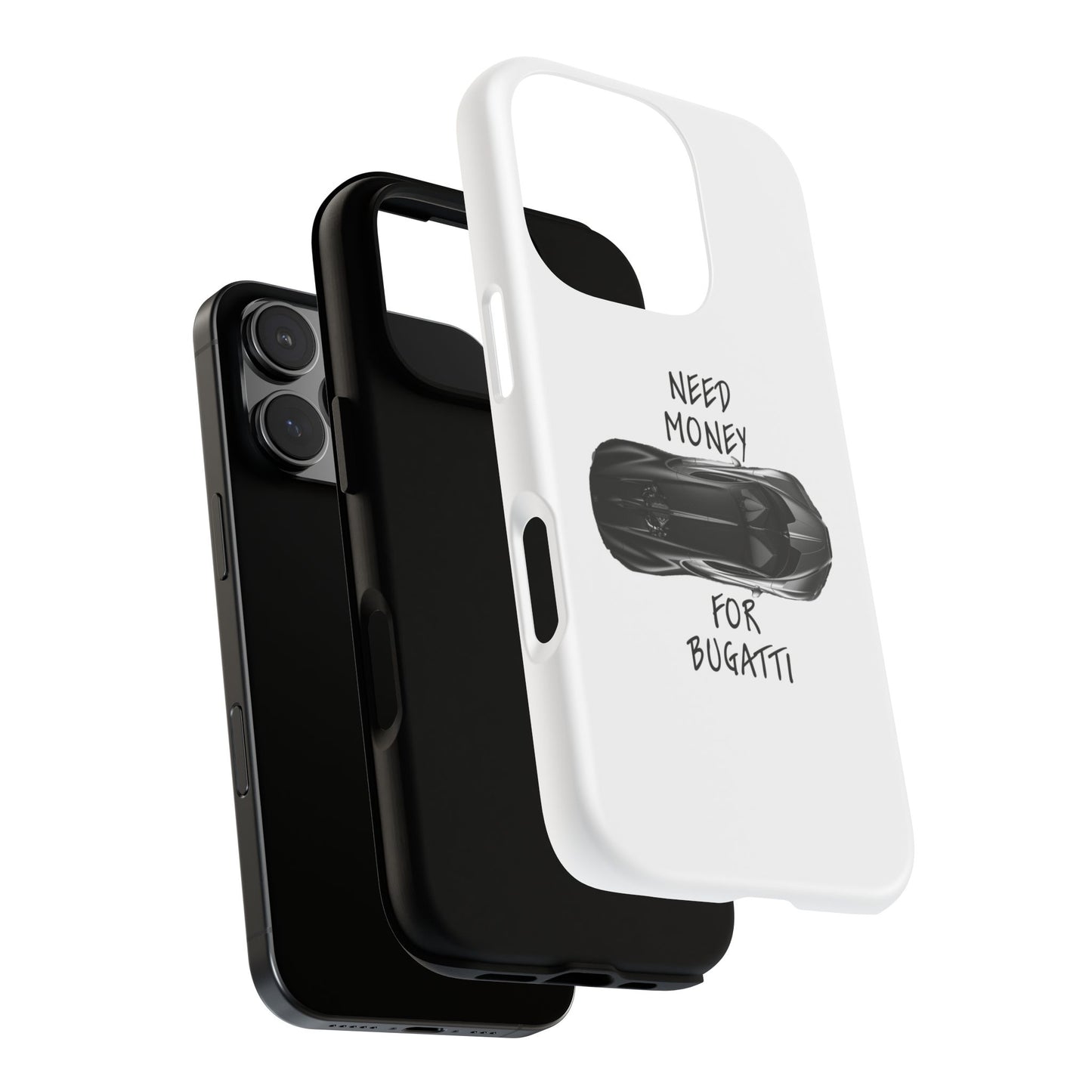 Need Money for Bugatti - Phone Case