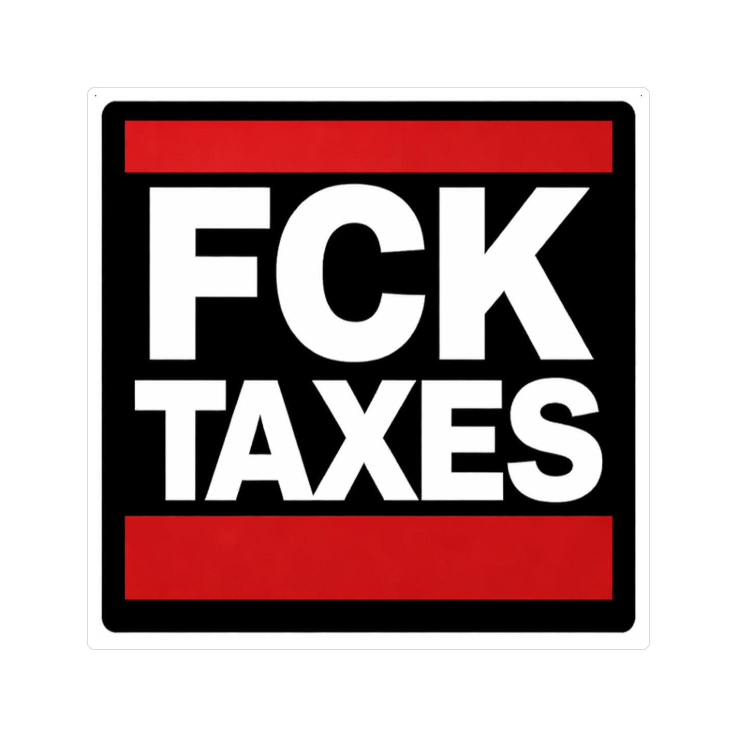 FCK Taxes - Sticker