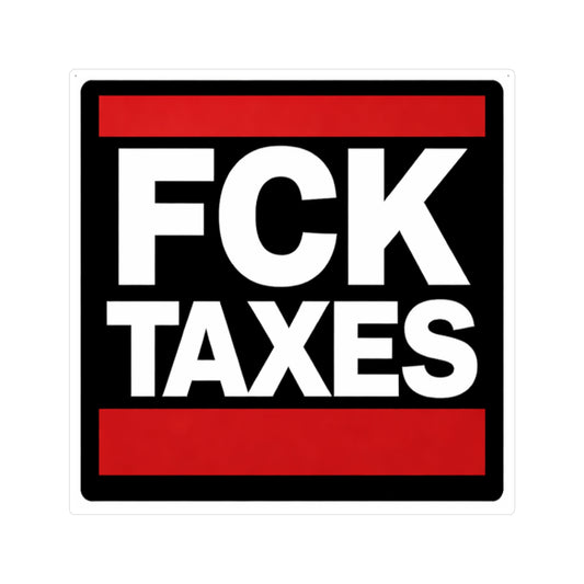 FCK Taxes - Sticker