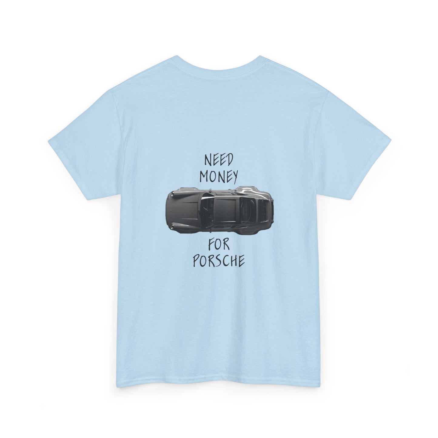 Need Money for Porsche - Tee (Backprint)